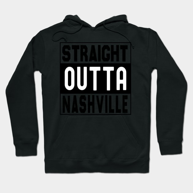 Straight Outta Nashville Hoodie by bougieFire